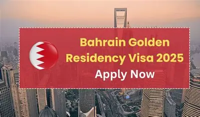 Bahrain Opens Applications for Golden Residency Visa Offering a New Pathway to Live and Work in 2025